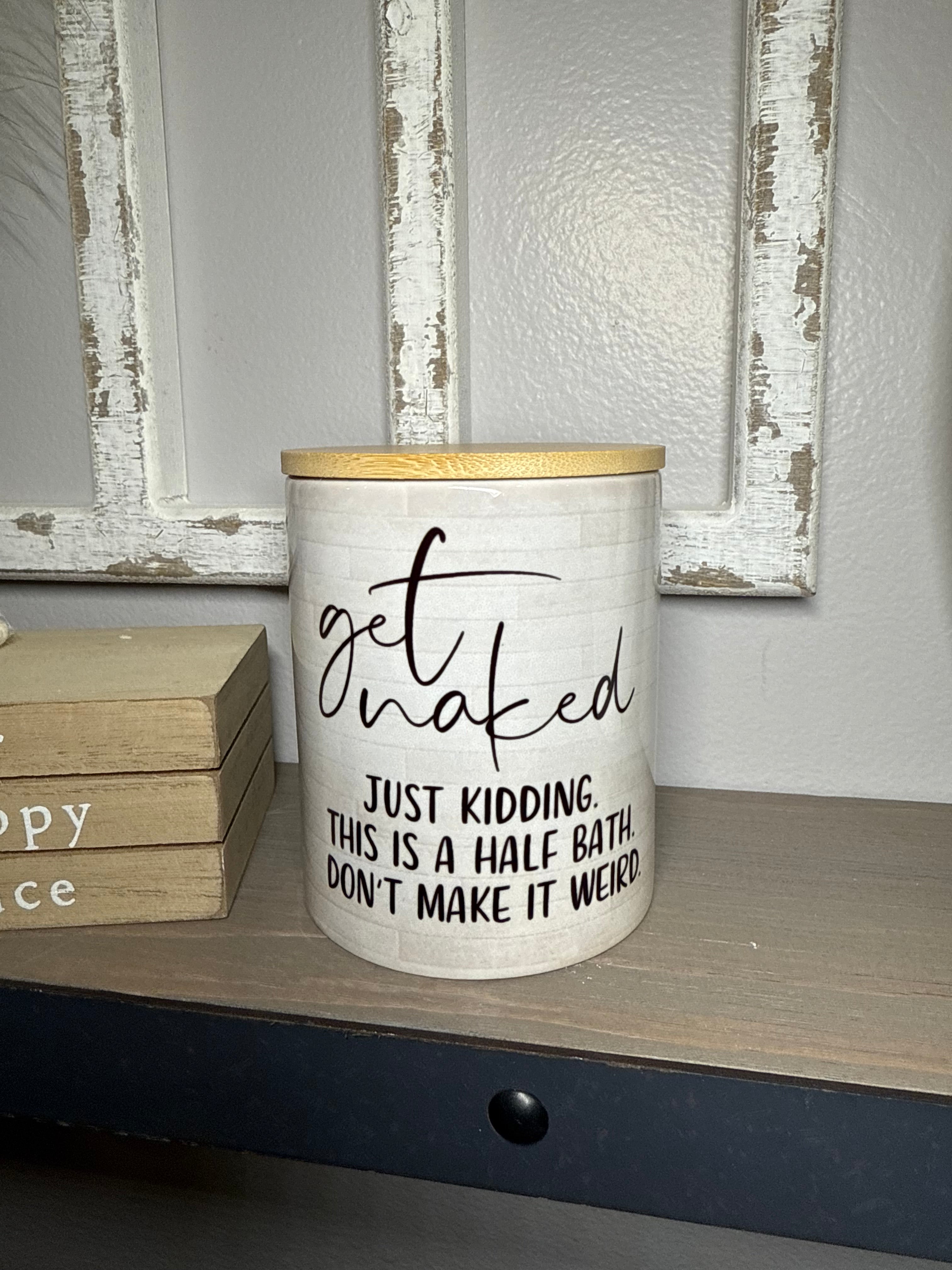 Get Naked - Half Bath